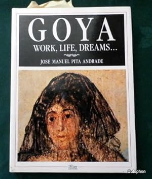 Goya. Work, Life, Dreams.