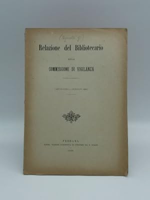 Relazione del bibliotecario alla commissione di vigilanza. (Adunanza 7 gennajo 1898)