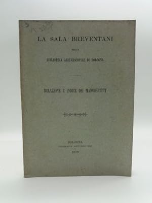 La sala Breventani nella Biblioteca Arcivescovile di Bologna. Relazione e indice dei manoscritti