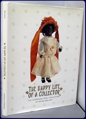 THE HAPPY LIFE OF A COLLECTOR. THE LEGENDARY DOLL COLLECTION OF NAOMI BRYANT