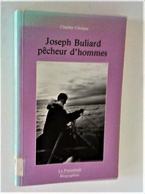 Joseph Buliard, pêcheur d'hommes: De la Franche-Comté au Grand Nord canadien : Joseph Buliard, Ob...