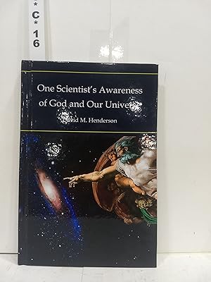 One Scientist's Awareness of God and Our Universe (SIGNED)