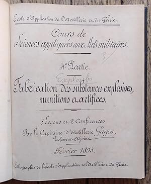 COURS de FABRICATION des SUBSTANCES EXPLOSIVES, MUNITIONS et ARTIFICES - 1893
