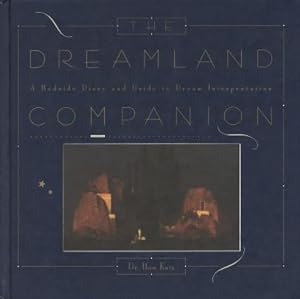 The Dreamland Companion: A Bedside Diary and Guide to Dream Interpretation