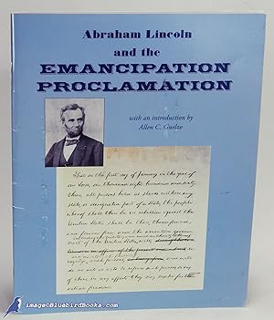 Abraham Lincoln and the Emancipation Proclamation: A Selection of Documents for Teachers