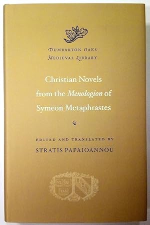 Christian novels from the Menologion of Symeon Metaphrastes. Edited an d translated by Stratis Pa...