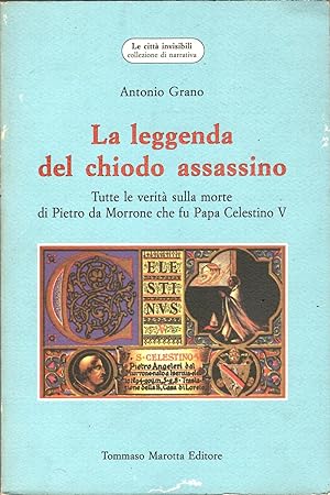 LA LEGGENDA DEL CHIODO ASSASSINO Tutte le verità sulla morte di Pietro da Morrone che fu Papa Cel...