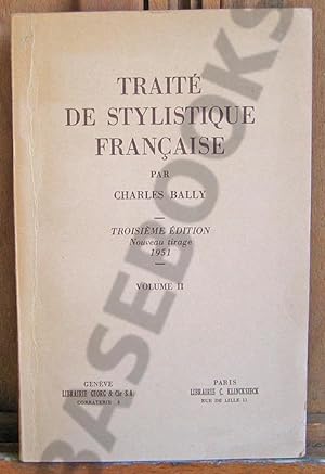Traité de Stylistique Française. Volume II