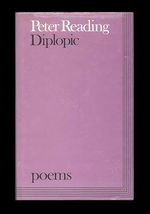 Diplopic , Poems by Peter Reading. 1983 Second London Edition, Published by Secker & Warburg. OP....