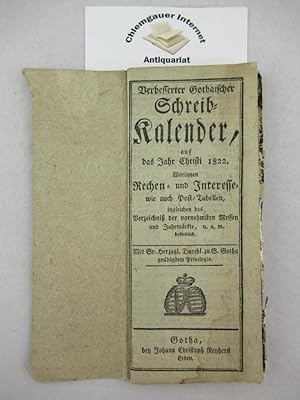Verbesserter Gothaischer Schreibkalender auf das Jahr Christi 1822. Worinnen Rechen- und Interess...