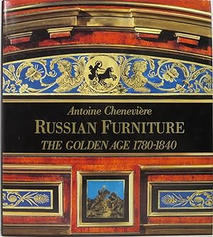Russian Furniture The Golden Age 1780-1840