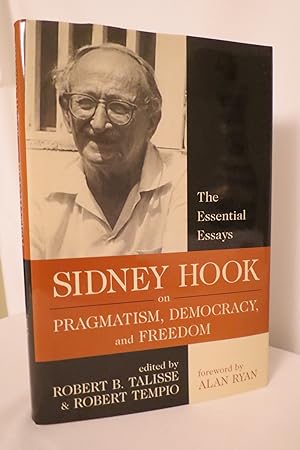 SIDNEY HOOK ON PRAGMATISM, DEMOCRACY, AND FREEDOM The Essential Essays ( DJ protected by a clear,...
