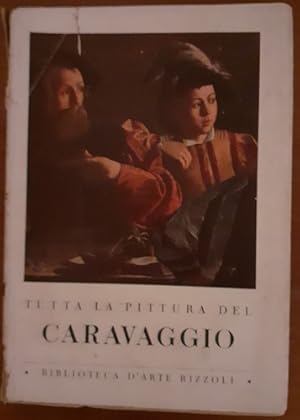 TUTTA LA PITTURA DEL CARAVAGGIO,