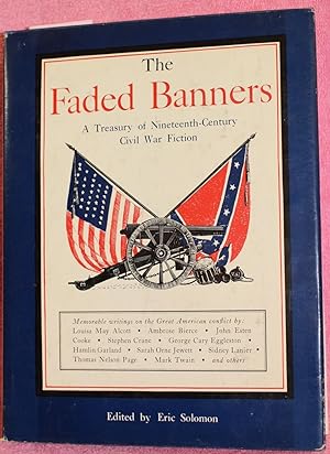 THE FADED BANNERS A Treasury of Nineteenth-Century Civil War Fiction