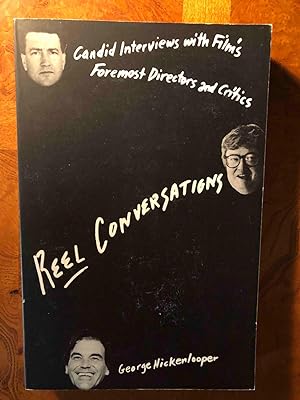 Reel Conversations: Candid Interviews With Film's Foremost Directors and Critics