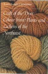 CRAFT OF THE DYER : colour from plants and lichens of the Northeast; Signed Copy