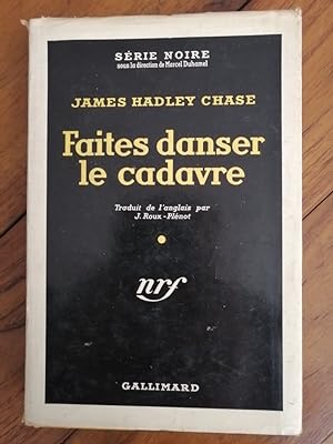 Faites danser le cadavre 1954 - HADLEY CHASE James - Policier Gallimard série noire numéro 216 Ed...