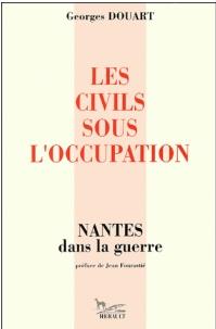 Les civils sous l'occupation - Nantes dans la guerre -
