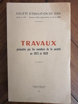 Travaux présentés par les membres de la société d émulation du Jura 1973-74 1976 - - Régionalisme...