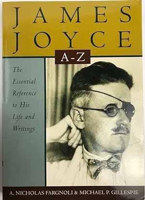 James Joyce A to Z: The Essential Reference to His Life and Writings (Literary a to Z's) (Literar...
