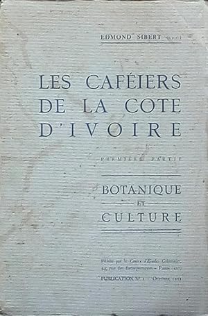 Les caféiers de la Côte d'Ivoire Première partie: Botanique et culture