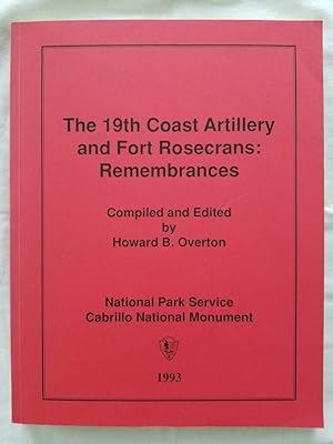 The 19th Coast Artillery and Fort Rosecrans: Remembrances