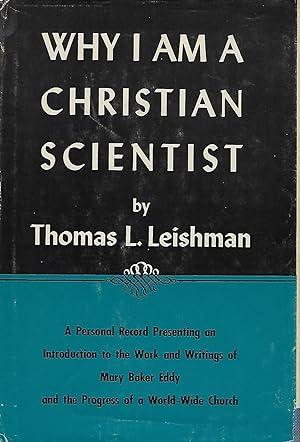 WHY I AM A CHRISTIAN SCIENTIST