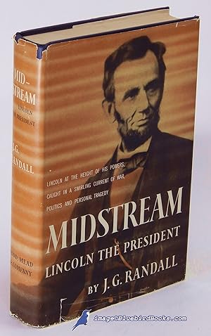 Midstream: Lincoln the President (Volume 3 only of 4-volume Lincoln the President series)