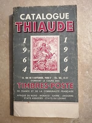 Catalogue Thiaude Timbres poste 1964 - - Philatélie Marcophilie Cotes France Colonies Afrique du ...