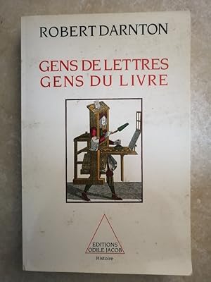 Gens de lettres gens du livre 1992 - DARNTON Robert - Histoire Editeurs Auteurs Imprimeurs Librai...