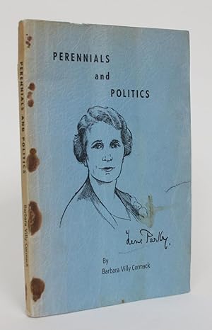 Perennials and Politics: The Life Story of Hon. Irene Parlby, LL.D.