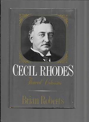 CECIL RHODES: Flawed Colossus