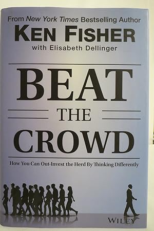 BEAT THE CROWD How You Can Out-Invest the Herd by Thinking Differently (DJ protected by a clear, ...