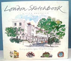 London Sketchbook. A City Observed