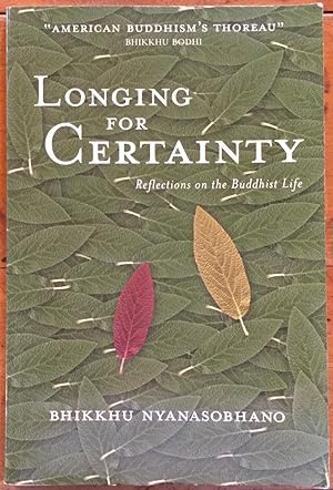 Longing for Certainty: Reflections on the Buddhist Life