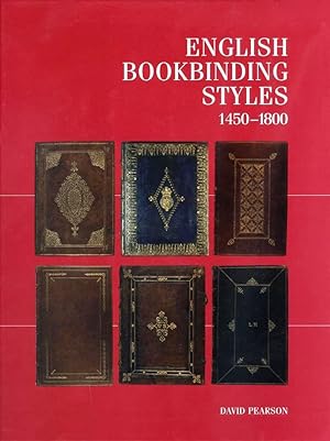 ENGLISH BOOKBINDING STYLES 1450 - 1800. A Handbook