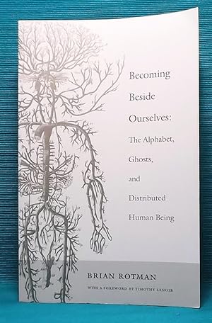 Becoming Beside Ourselves: The Alphabet, Ghosts, and Distributed Human Being