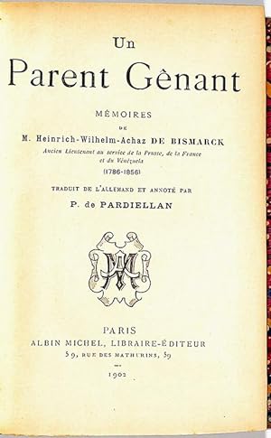 Un parent gênant. Mémoires de M. Heinrich-Wilhelm-Achaz de Bismarck, ancien lieutenant au service...