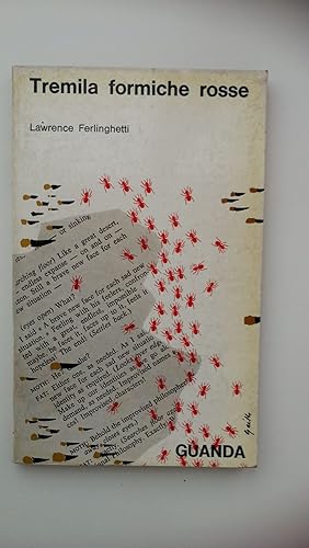 Ferlinghetti Lawrence. TREMILA FORMICHE ROSSE. Guanda, 1968 - I edizione