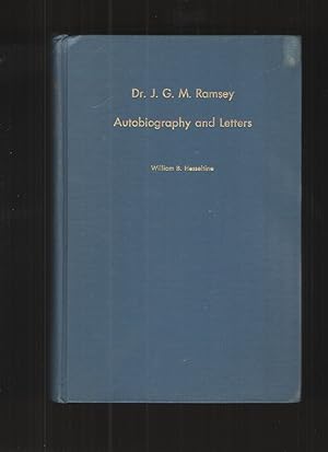 Dr. J. G. M. Ramsey Autobiography and Letters