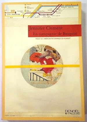 En Compagnie de Basquiat. Traduit de l'américain par Dominique Goy-Blanquet.