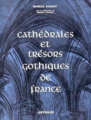 Cathédrales et trésors gothiques de France