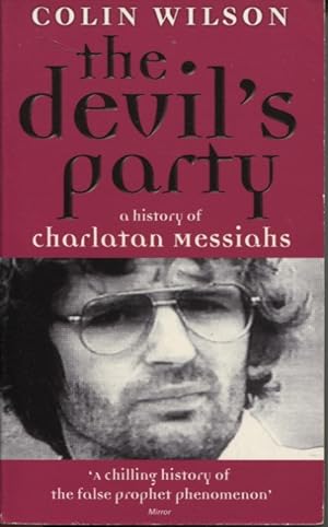 THE DEVIL'S PARTY : A HISTORY OF CHARLATAN MESSIAHS