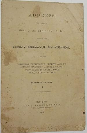 ADDRESS DELIVERED BY REV. G.H. ATKINSON, D.D., BEFORE THE CHAMBER OF COMMERCE OF THE STATE OF NEW...