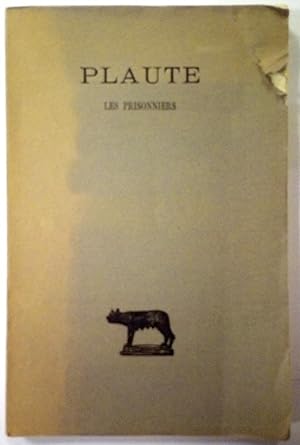 Les Prisonniers. Texte établi et traduit par Louis Havet et publié par André Freté et Louis Nouga...