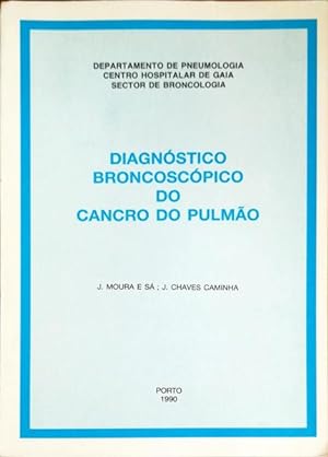 DIAGNÓSTICO BRONCOSCÓPICO DO CANCRO DO PULMÃO.