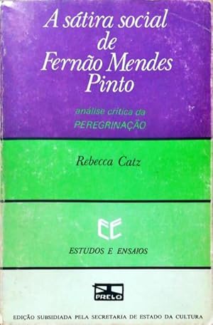 A SÁTIRA SOCIAL DE FERNÃO MENDES PINTO - ANÁLISE CRÍTICA DA PEREGRINAÇÃO.