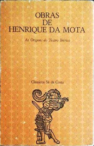 OBRAS DE HENRIQUE DA MOTA. AS ORIGENS DO TEATRO IBÉRICO.