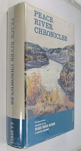 Peace River Chronicles: Eighty-one Eye-Witness Accounts from the First Exploration in 1793 of the...