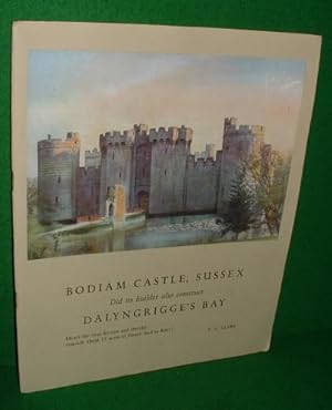 BODIAM CASTLE, SUSSEX Did its builder also construct DALYNGRIGGE'S BAY